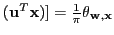 $ (\u ^T\mathbf{x})]=\frac{1}{\pi} \theta_{\mathbf{w},\mathbf{x}}$